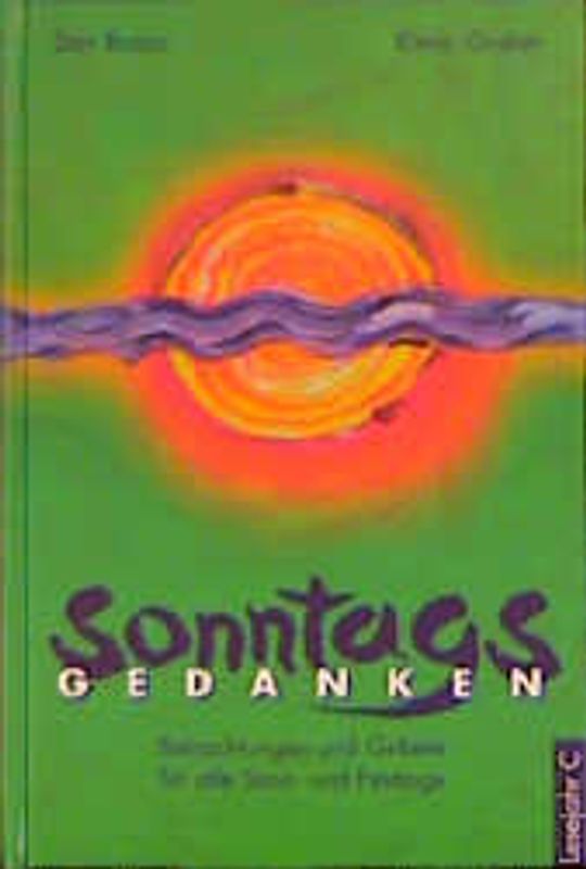Sonntagsgedanken. Betrachtungen und Gebete für alle Sonn- und Festtage / Sonntagsgedanken. Betrachtungen und Gebete für alle Sonn- und Festtage