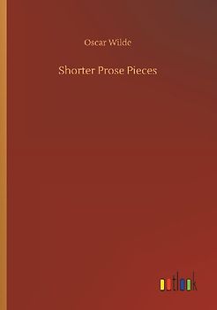 Shorter Prose Pieces