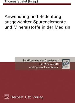 Anwendung und Bedeutung ausgewählter Spurenelemente und Mineralstoffe in der Medizin