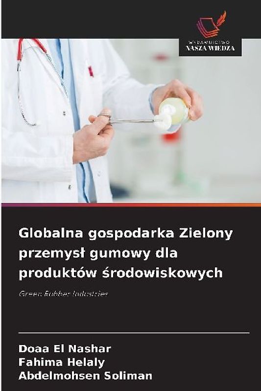 Globalna gospodarka Zielony przemys¿ gumowy dla produktów ¿rodowiskowych