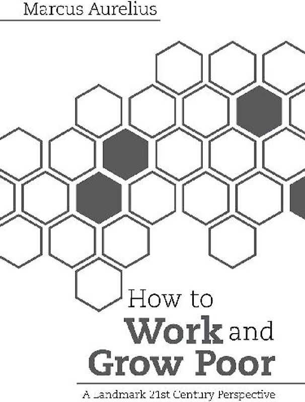 How to Work and Grow Poor