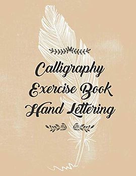 Calligraphy Exercise Book Handlettering: Letter template to learn the art of writing I Handlettering exercise book I