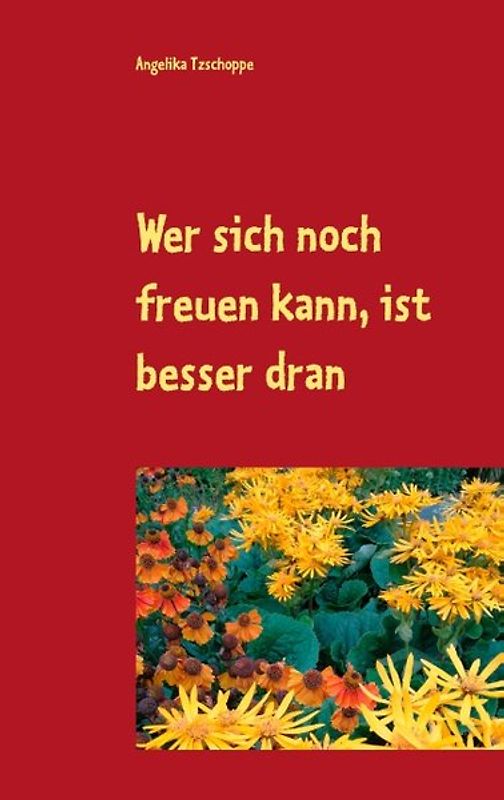 Wer sich noch freuen kann, ist besser dran