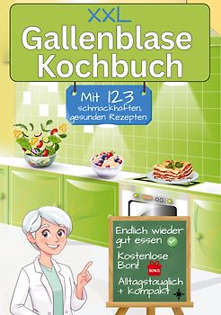 Gallenblase Kochbuch mit 123 schmackhaften, gesunden Rezepten