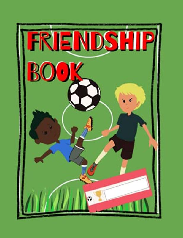 Friendship Book: A Football Themed Friendship Book for Primary School-Aged Children.