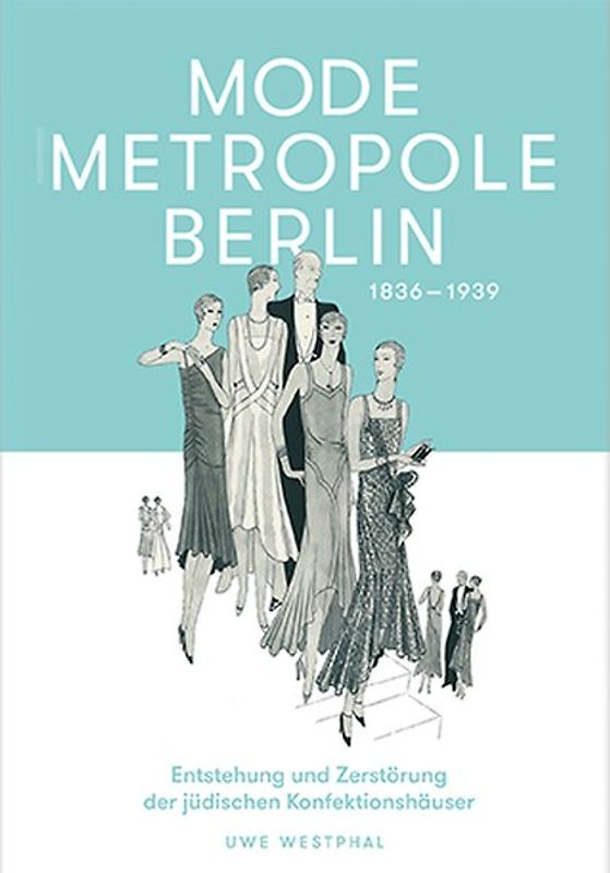 Fashion Metropolis Berlin 1836 – 1939