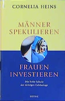 Männer spekulieren, Frauen investieren!