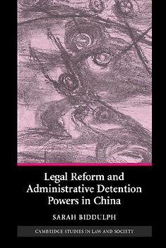 Legal Reform and Administrative Detention Powers in             China