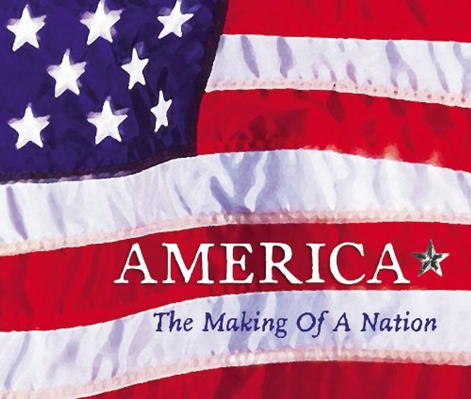 AMERICA: The Making of a Nation