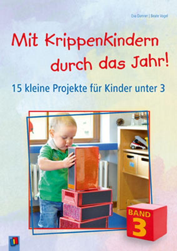Mit Krippenkindern durch das Jahr! – Band 3