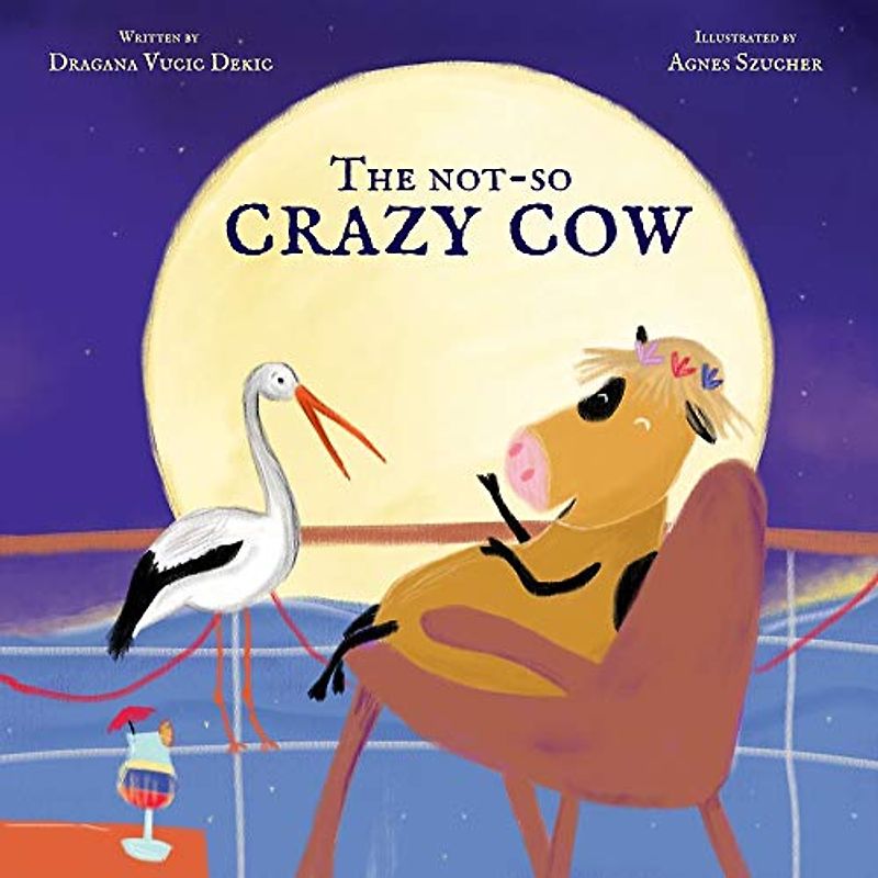 The Not-so Crazy Cow (Animal Rights Books For Children)