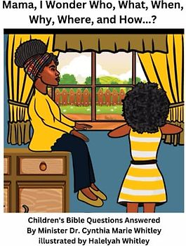 Mama, I Wonder Who, What, When, Why, Where, and How...?: Children Bible's Questions Answered