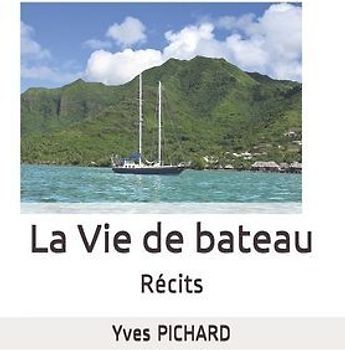 La Vie de Bateau: Récits