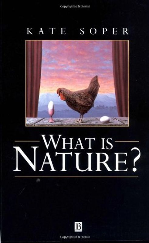 What is Nature: Culture, Politics and the Non-Human - Soper, Kate