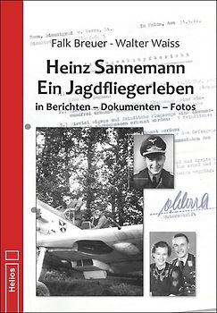 Heinz Sannemann – Ein Jagdfliegerleben