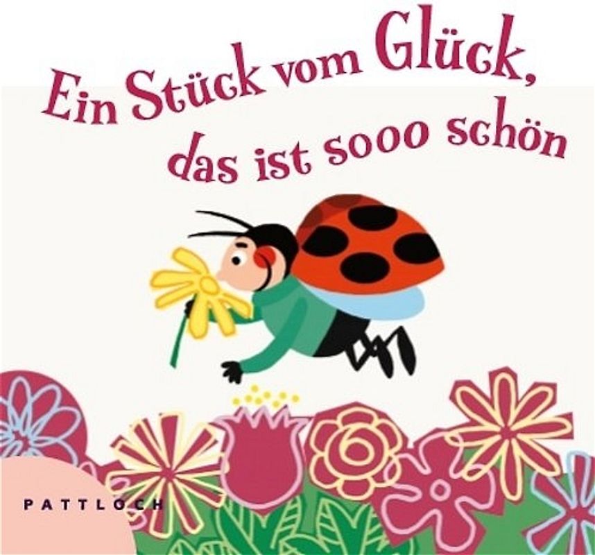 Ein Stück vom Glück, das ist soo schön