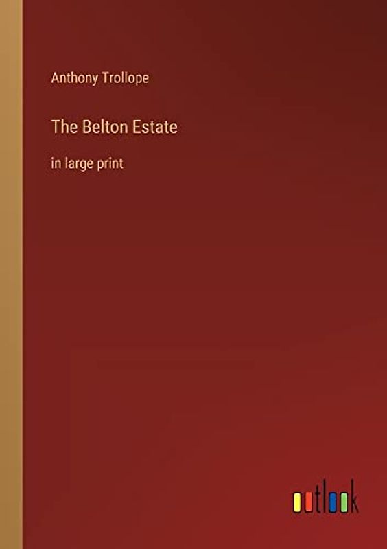 The Belton Estate: in large print