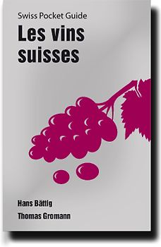 Swiss Pocket Guide: Les vins suisses