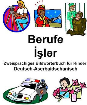 Deutsch-Aserbaidschanisch Berufe/İşlər Zweisprachiges Bildwörterbuch für Kinder