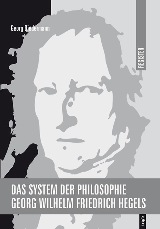 Das System der Philosophie Georg Wilhelm Friedrich Hegels in zwei Bänden