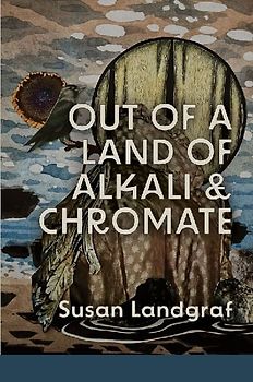 Out of a Land of Alkali & Chromate