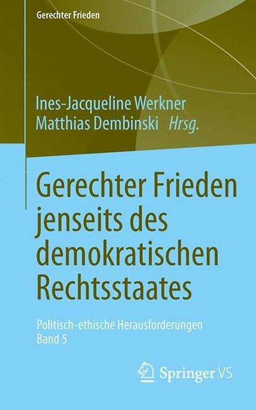 Gerechter Frieden jenseits des demokratischen Rechtsstaates