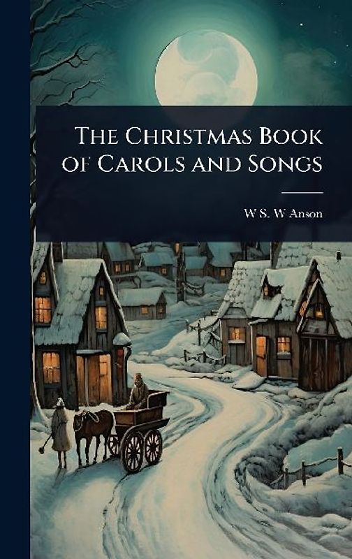 The Christmas Book of Carols and Songs