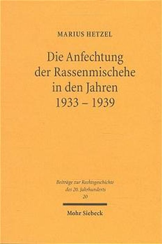 Die Anfechtung der Rassenmischehe in den Jahren 1933-1939