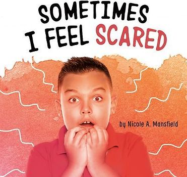 Sometimes I Feel Scared