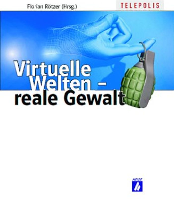 Virtuelle Welten - reale Gewalt