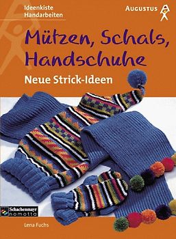 Mützen, Schals, Handschuhe - Neue Strickideen. Mit Vorlagenbogen