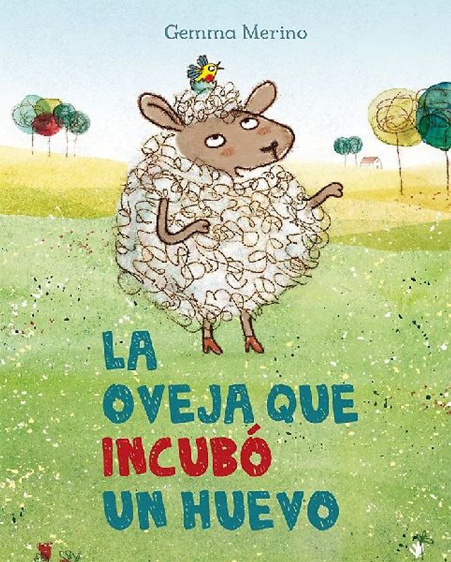 La Oveja Que Incubo un Huevo = The Sheep Who Hatched an Egg