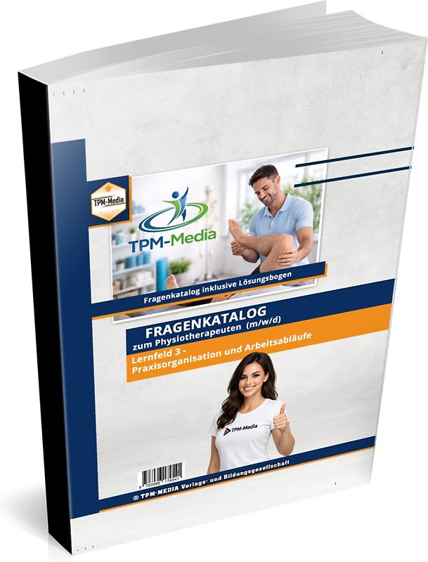 Physiotherapeut (m/w/d) Fragenkatalog Lernfeld 3 mit über 2500 Lern- & Prüfungsfragen (Buch/Print)