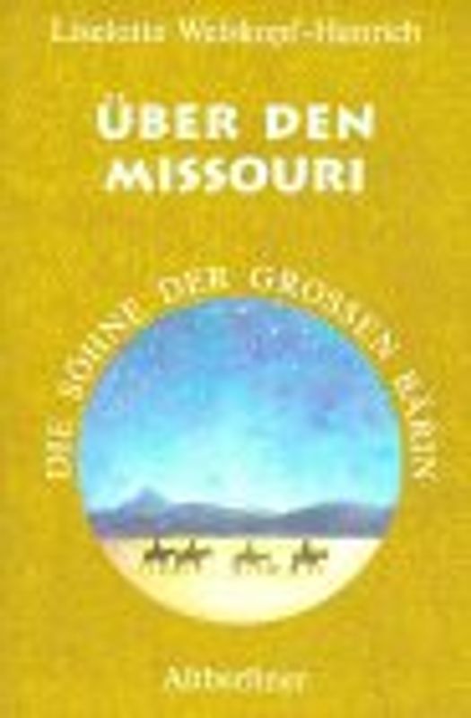 Die Söhne der großen Bärin / Über den Missouri