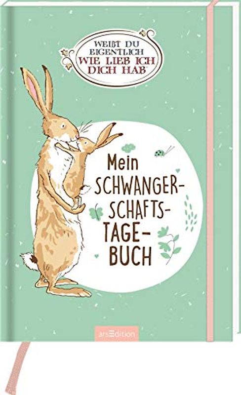 Weißt du eigentlich, wie lieb ich dich hab? Mein Schwangerschaftstagebuch