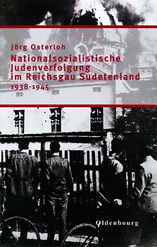 Nationalsozialistische Judenverfolgung im Reichsgau Sudetenland 1938-1945