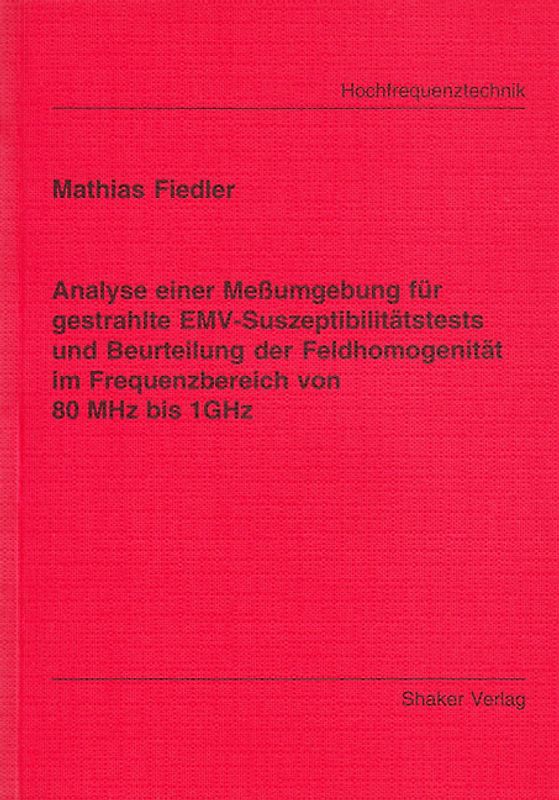 Analyse einer Meßumgebung für gestrahlte EMV-Suszeptibilitätstests und Beurteilung der Feldhomogenität im Frequenzbereich von 80 MHz bis 1GHz