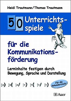 50 Unterrichtsspiele für die Kommunikationsförderung
