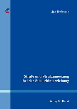 Strafe und Strafzumessung bei der Steuerhinterziehung