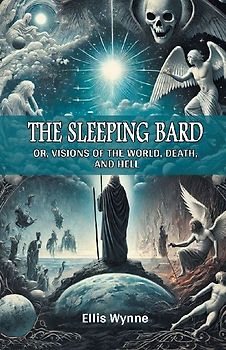 The Sleeping Bard Or, Visions of the World, Death, and Hell