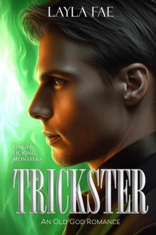 TRICKSTER: An Old God Romance (Finger Licking Monsters, Band 2)