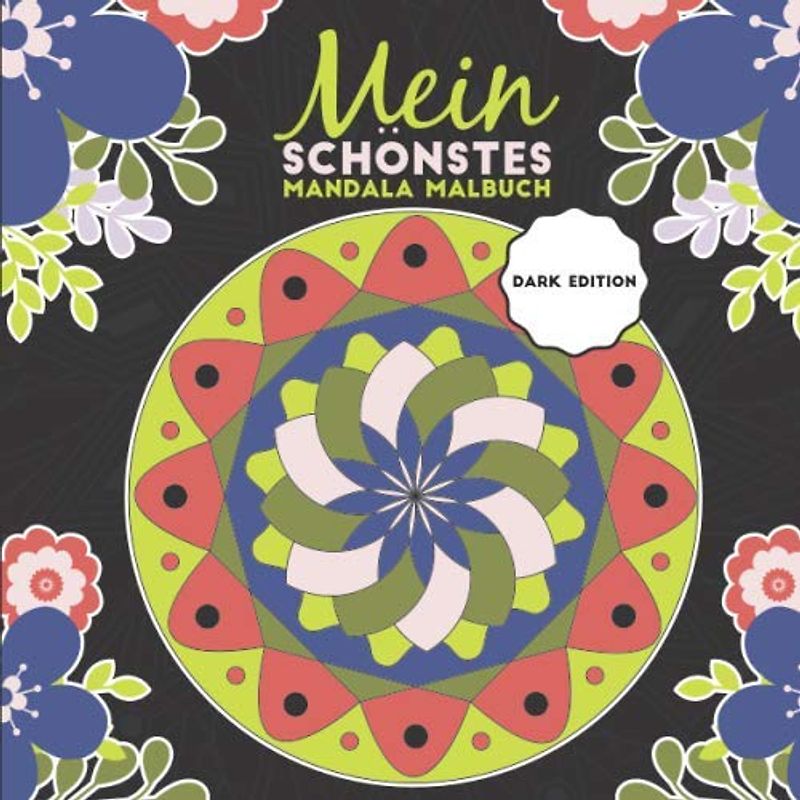 Mein schönstes Mandala Malbuch: 55 wunderschöne Mandalas für Kinder ab 6 Jahren zum Ausmalen und Entspannen - Dark Edition (Die schönsten Mandalas, Band 4)