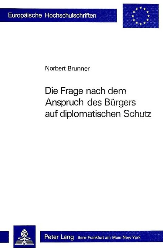 Die Frage nach dem Anspruch des Bürgers auf diplomatischen Schutz