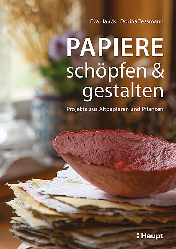 Papiere schöpfen und gestalten