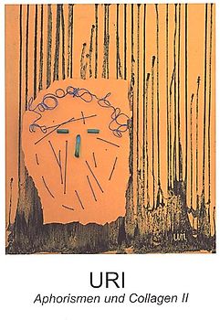 URI, Aphorismen und Collagen II