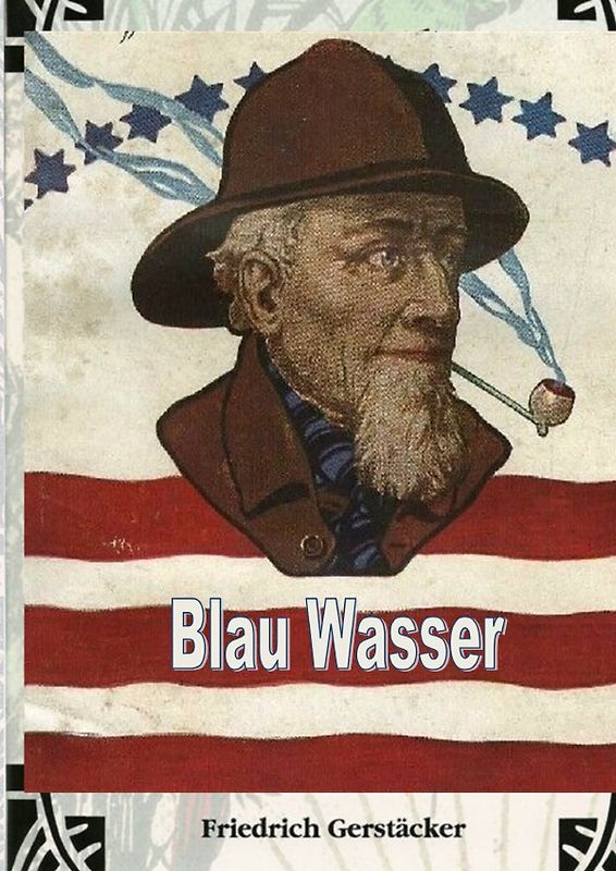 Werkausgabe Friedrich Gerstäcker Ausgabe letzter Hand / Blau Wasser