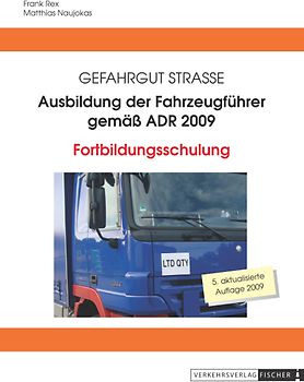 Fortbildungsschulung - Ausbildung der Fahrzeugführer gemäß ADR 2009
