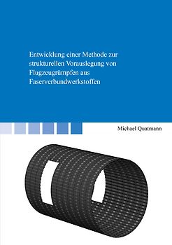 Entwicklung einer Methode zur strukturellen Vorauslegung von Flugzeugrümpfen aus Faserverbundwerkstoffen