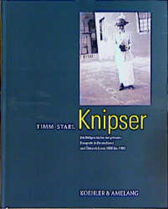 Knipser. Die Bildgeschichte der privaten Fotografie in Deutschland und Österreich von 1880 bis 1980