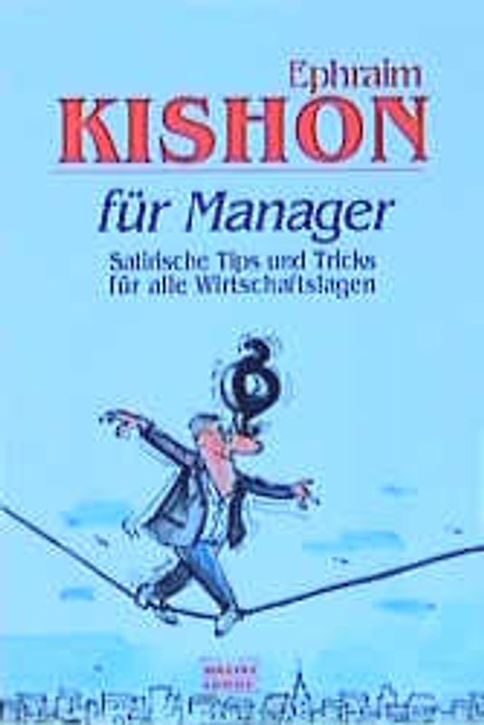 Kishon für Manager. Satirische Tipps und Tricks für alle Wirtschaftslagen